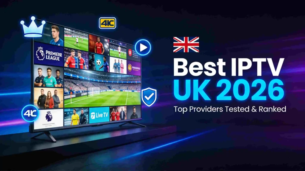 Best IPTV UK 2026 — Top IPTV services in the UK tested and ranked for channels, sports and value