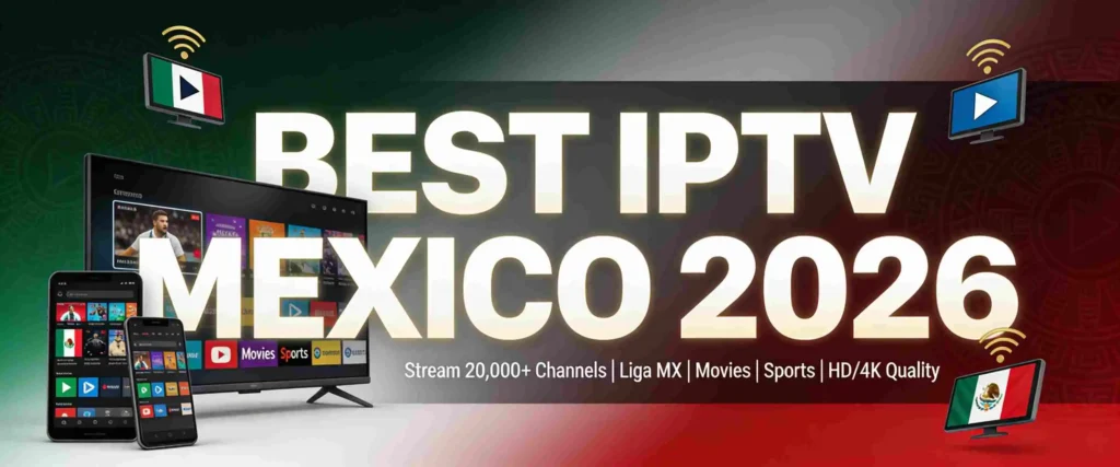 Best IPTV Mexico 2026 featured image showing streaming devices with Mexican flag colors, smart TV, smartphone and tablet displaying IPTV channels