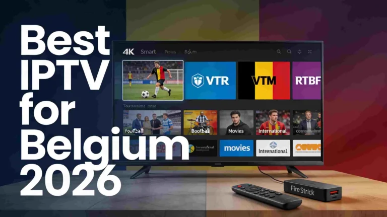 Best IPTV for Belgium 2026 - top IPTV service on smart TV with Belgian channels