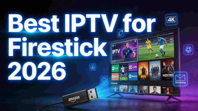 Best IPTV for Firestick 2026 - Amazon Firestick streaming 4K live TV channels on smart TV