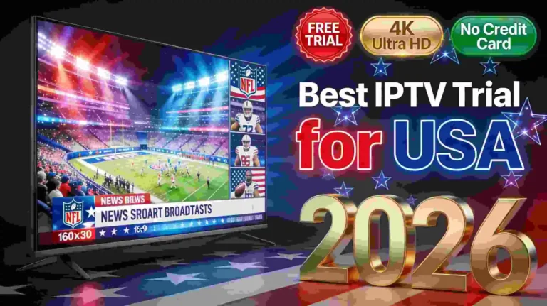 Best IPTV Trial for USA 2026 — Smart TV streaming ESPN, NFL and American channels in 4K HD with free trial and no credit card required