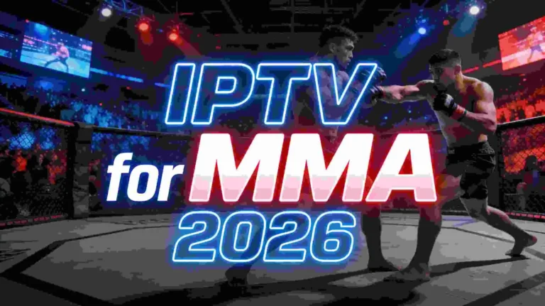Best IPTV for MMA 2026 - Watch live UFC and MMA fights streaming on IPTV