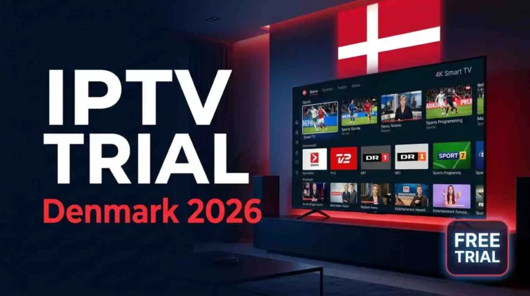 IPTV Trial for Denmark 2026 — Best Free IPTV Providers with Danish Channels on Smart TV