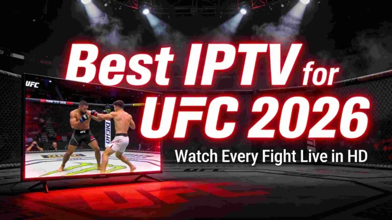 Best IPTV for UFC 2026 - Watch every UFC fight live in HD on smart TV with top IPTV service